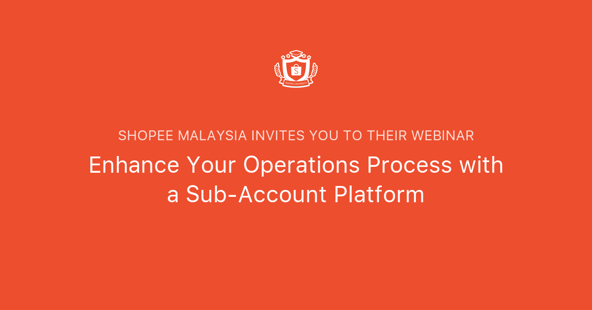 Enhance Your Operations Process With A Sub Account Platform Shopee