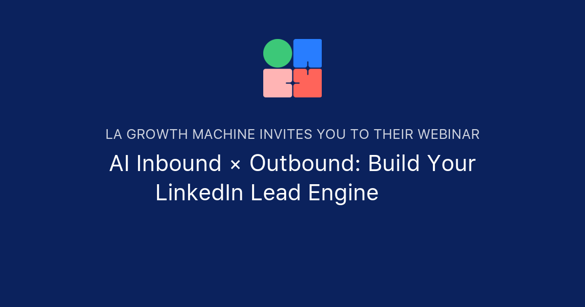 AI Inbound × Outbound: Build Your LinkedIn Lead Engine 🇺🇸 | La Growth ...