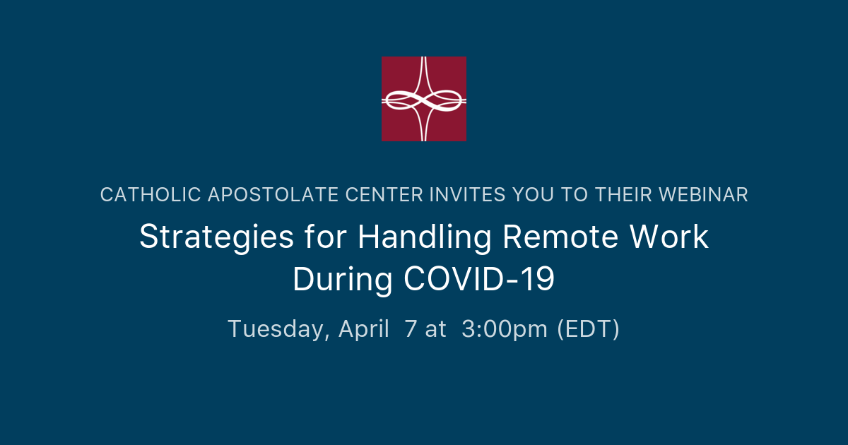 Strategies for Handling Remote Work During COVID-19 | Catholic ...
