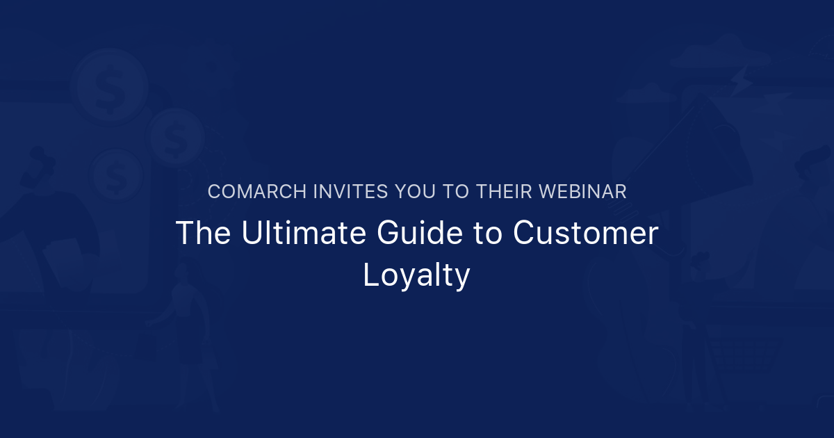 The Ultimate Guide to Customer Loyalty | Comarch