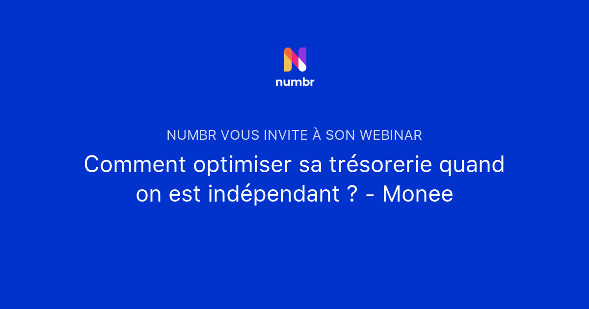 Comment optimiser sa trésorerie quand on est indépendant ? - Monee | numbr