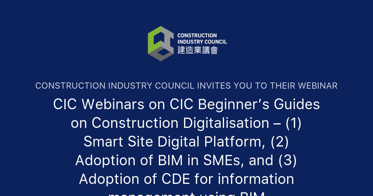 CIC Webinars On CIC Beginner’s Guides On Construction Digitalisation ...