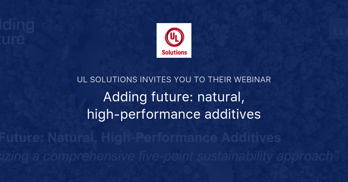 Adding future: natural, high-performance additives | UL Solutions