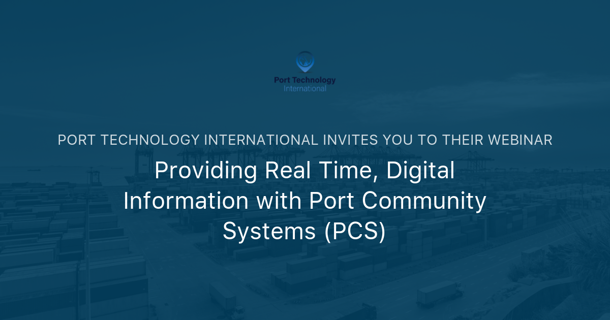 Providing Real Time, Digital Information with Port Community Systems (PCS) Port Technology