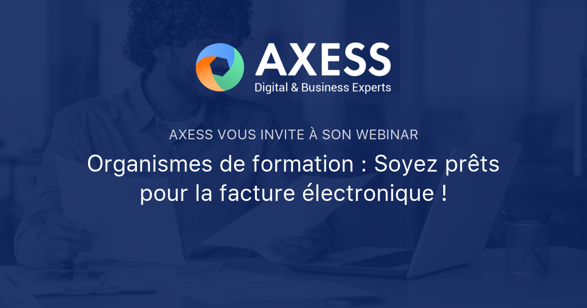 Organismes de formation : Soyez prêts pour la facture électronique ...