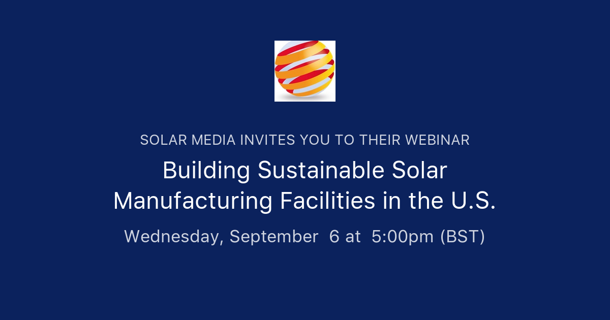 Building Sustainable Solar Manufacturing Facilities in the U.S. | Solar ...