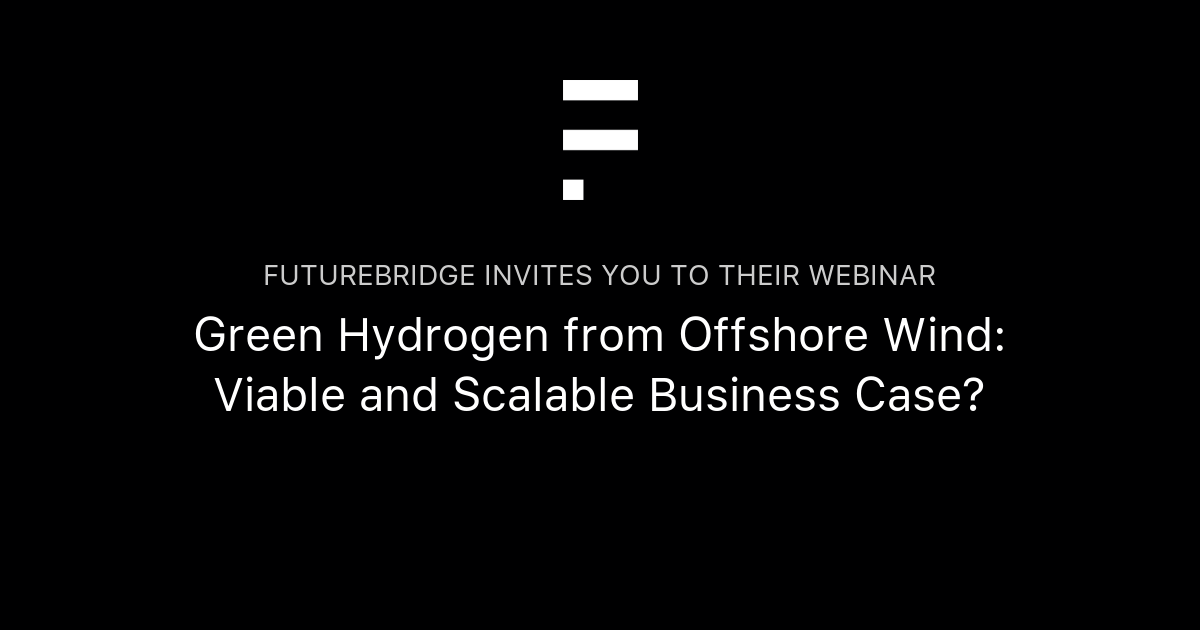 Green Hydrogen From Offshore Wind Viable And Scalable Business Case Green Hydrogen From Offshore Wind Viable And Scalable Business Case