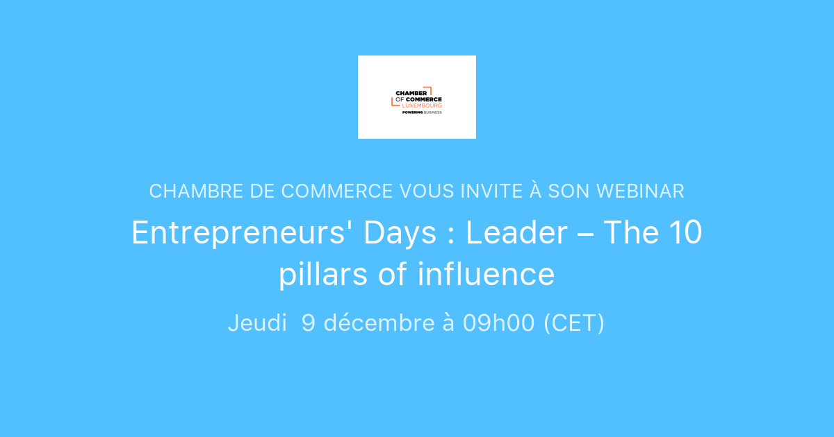 Entrepreneurs' Days : Leader – The 10 pillars of influence | Chambre de ...