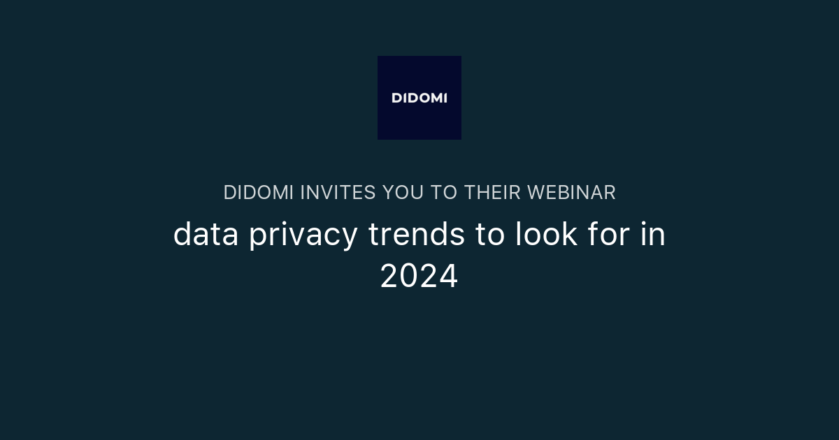 data privacy trends to look for in 2024 | Didomi
