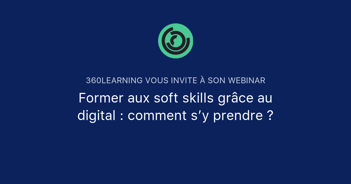 Former Aux Soft Skills Grâce Au Digital : Comment S’y Prendre ...