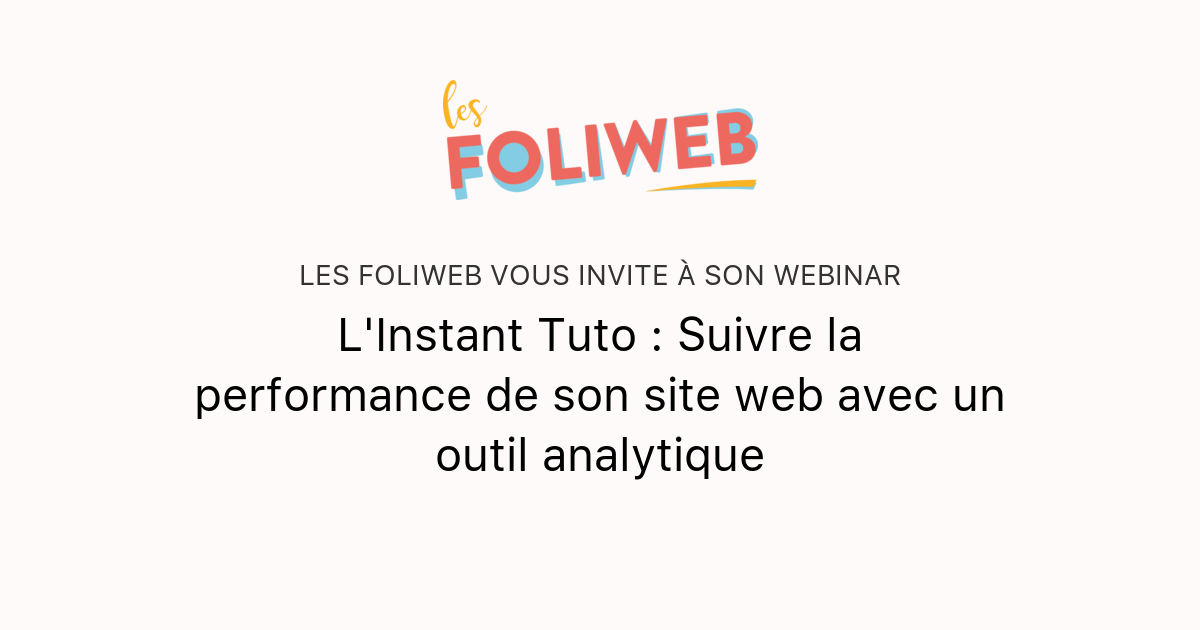 L'Instant Tuto : Suivre la performance de son site web avec un outil ...
