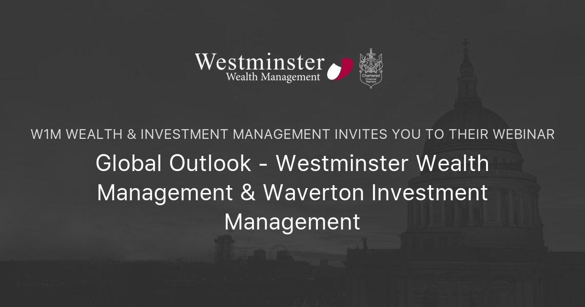 Global Outlook Westminster Wealth Management & Waverton Investment
