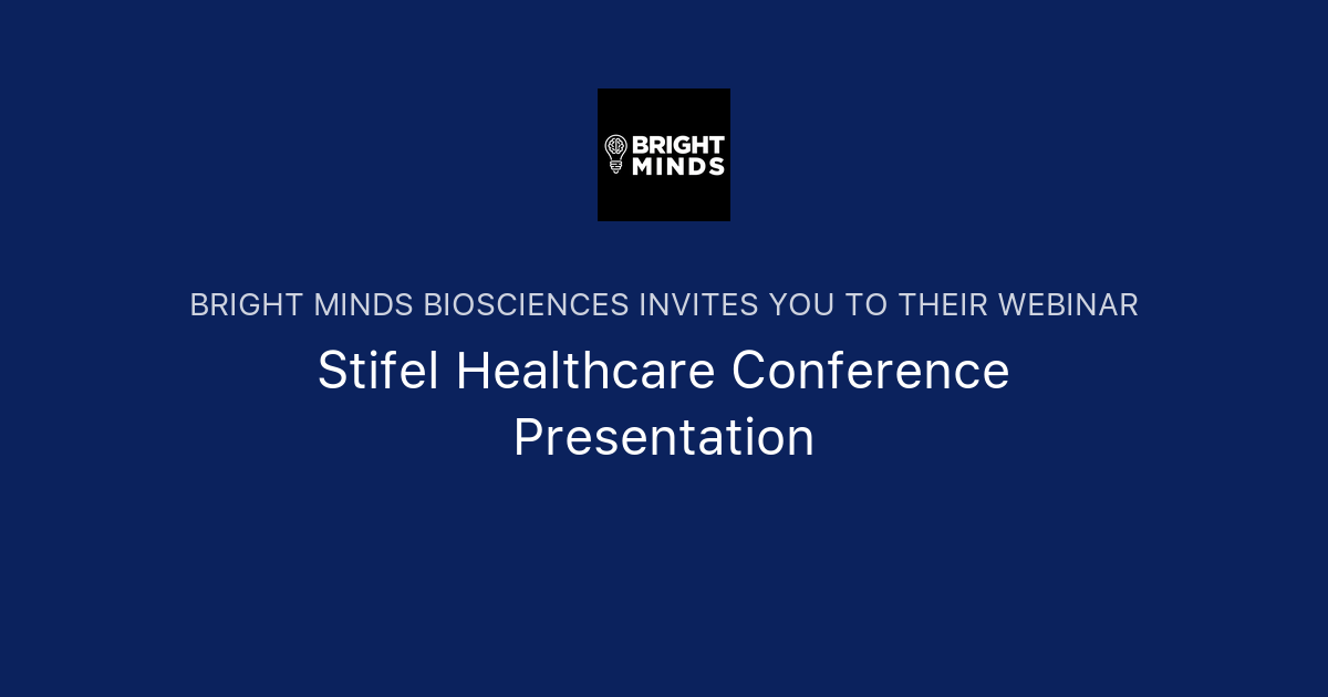 Stifel Healthcare Conference Presentation Bright Minds Biosciences