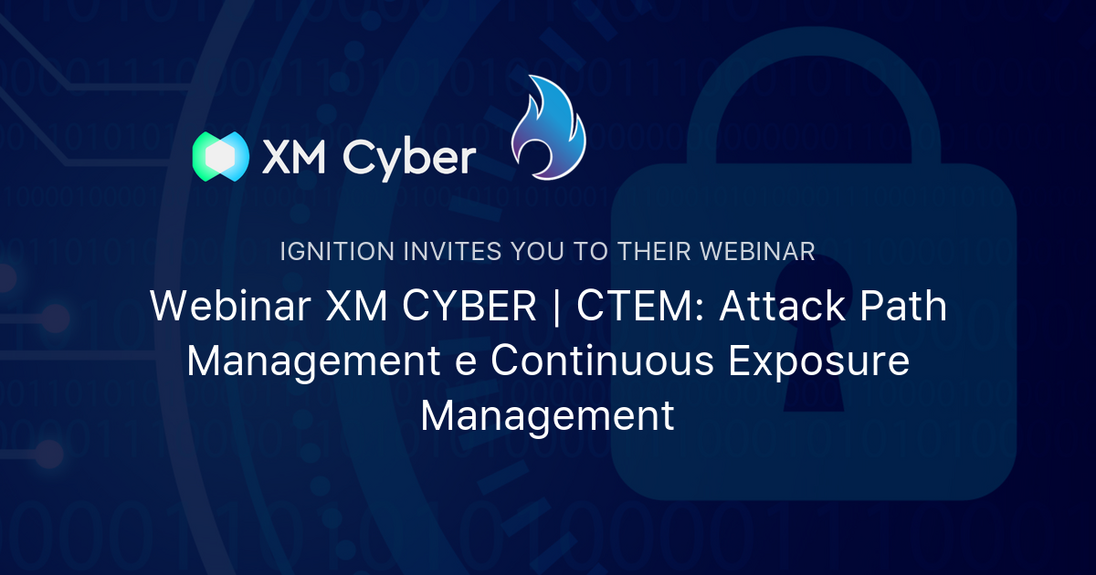 Webinar XM CYBER | CTEM: Attack Path Management e Continuous Exposure ...