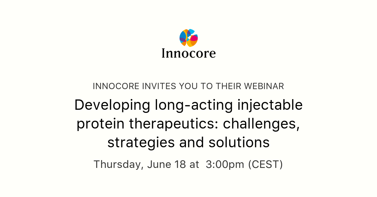Innocore Developing long-acting injectable protein therapeutics: challenges ...
