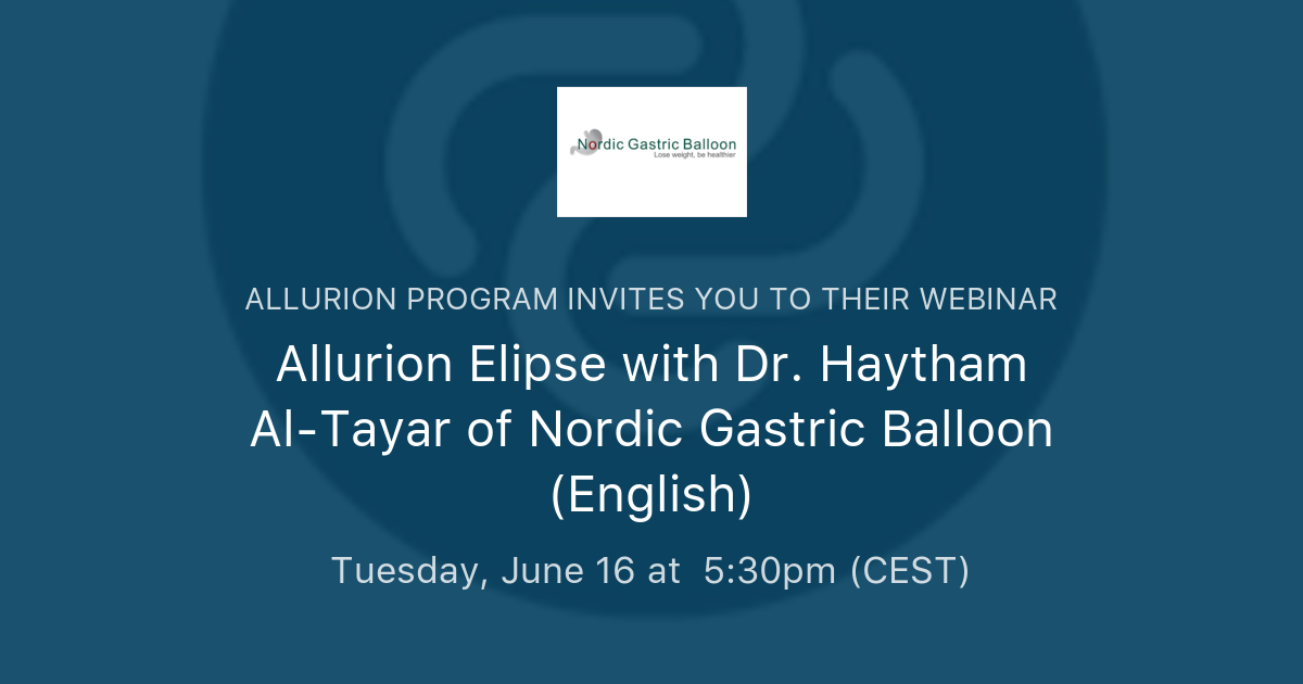Allurion Elipse with Dr. Haytham Al-Tayar of Nordic Gastric Balloon ...