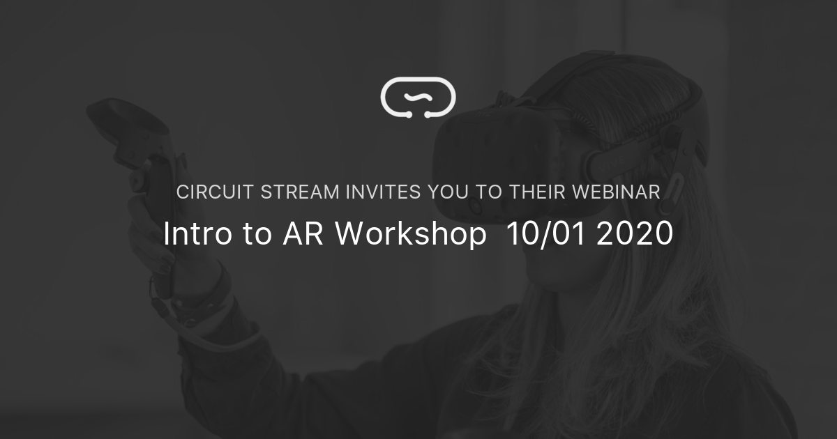 Intro to AR 10/01 2020 Circuit Stream