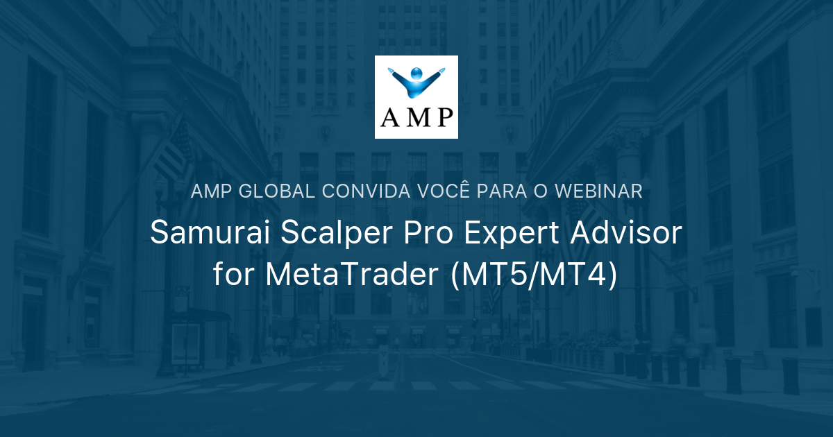 Samurai Scalper Pro Expert Advisor for MetaTrader (MT5/MT4) AMP Global