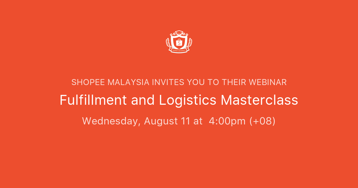 Fulfillment And Logistics Masterclass Shopee Malaysia
