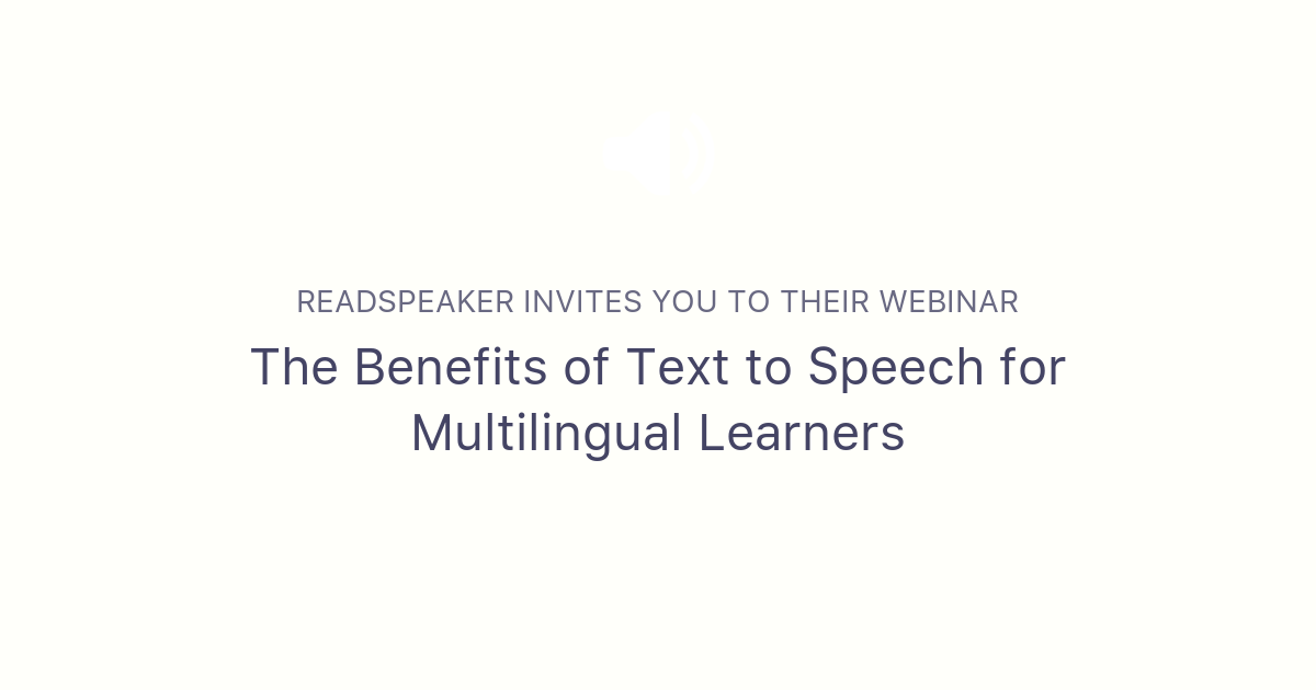 The Benefits of Text to Speech for Multilingual Learners | ReadSpeaker