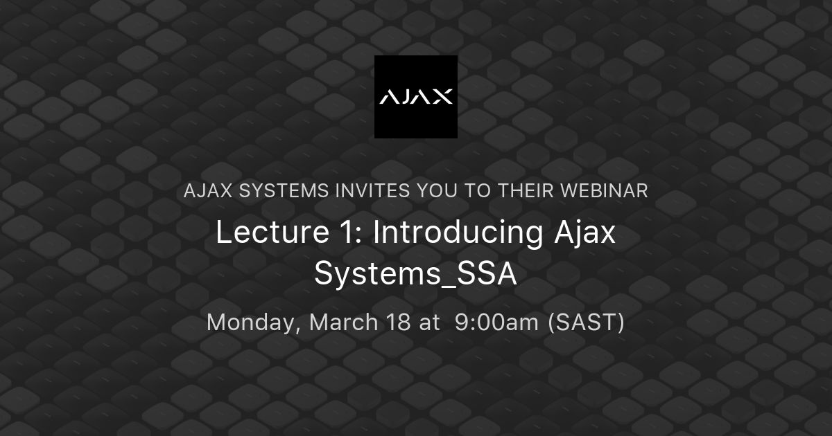 Lecture 1: Introducing Ajax Systems_SSA | Ajax Systems