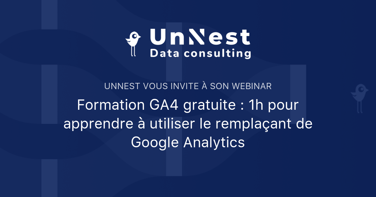 Formation GA4 gratuite : 1h pour apprendre à utiliser le remplaçant de Google Analytics | UnNest