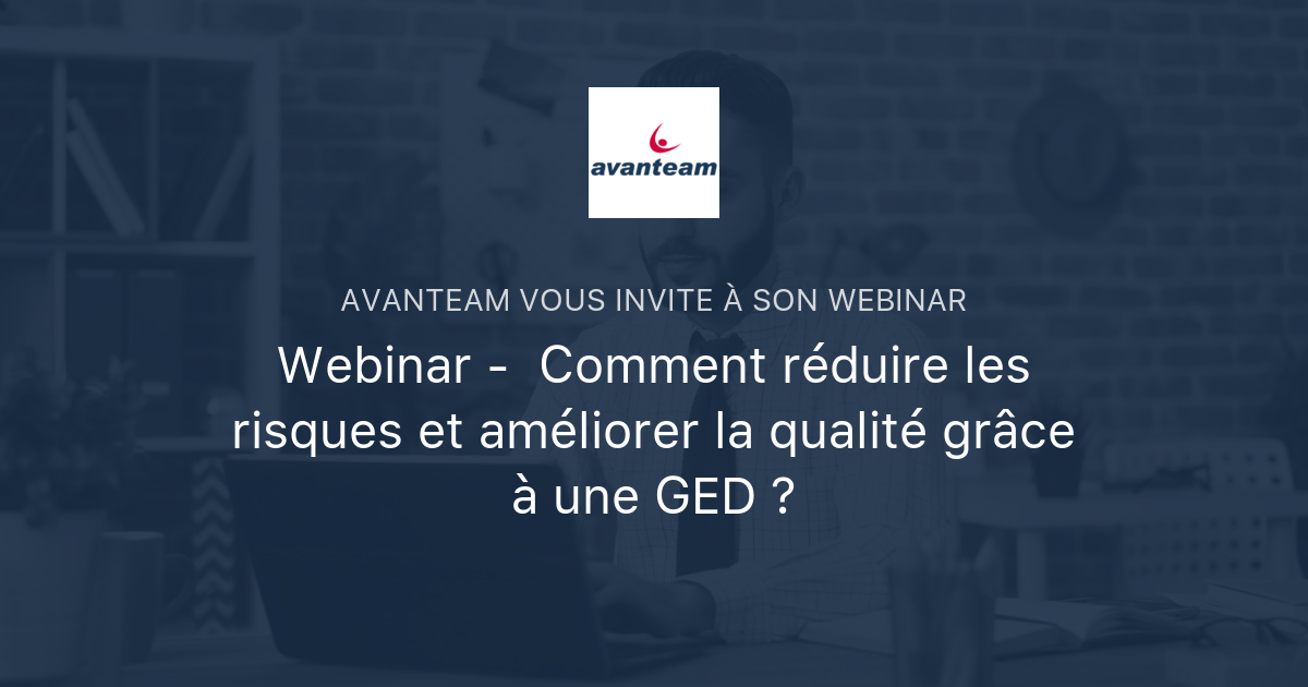 Webinar - Comment réduire les risques et améliorer la qualité grâce à ...