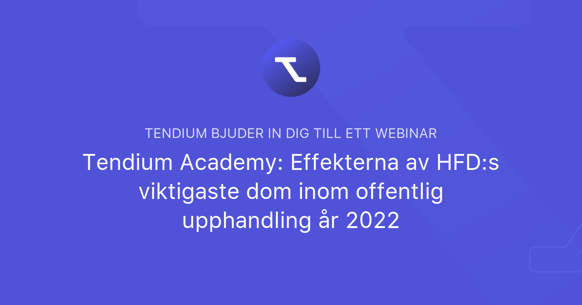 Tendium Academy: Effekterna Av HFD:s Viktigaste Dom Inom Offentlig ...