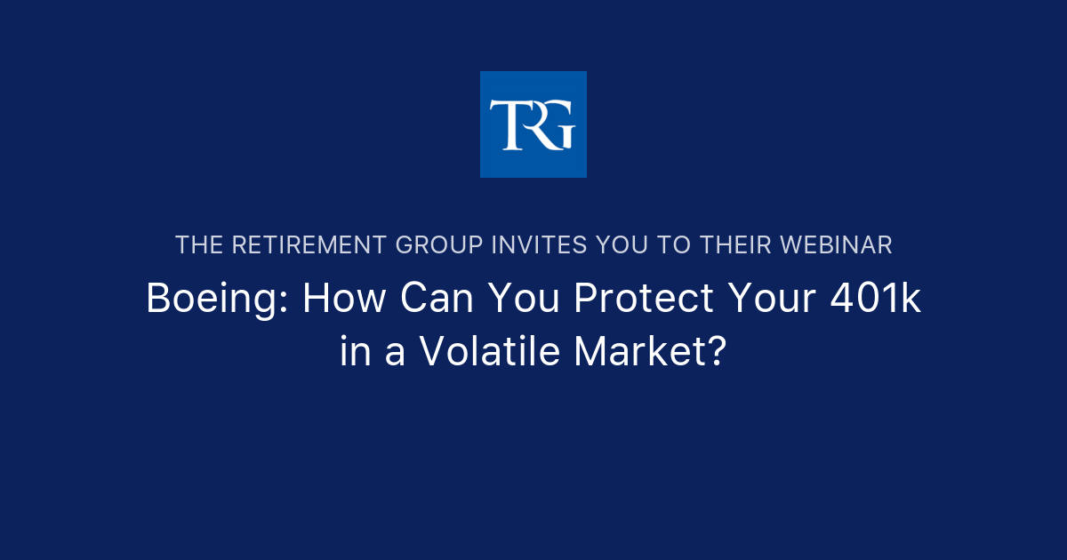 Boeing: How Can You Protect Your 401k In A Volatile Market? | The ...