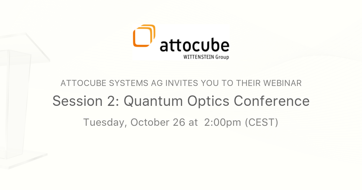 Session 2 Quantum Optics Conference attocube systems AG