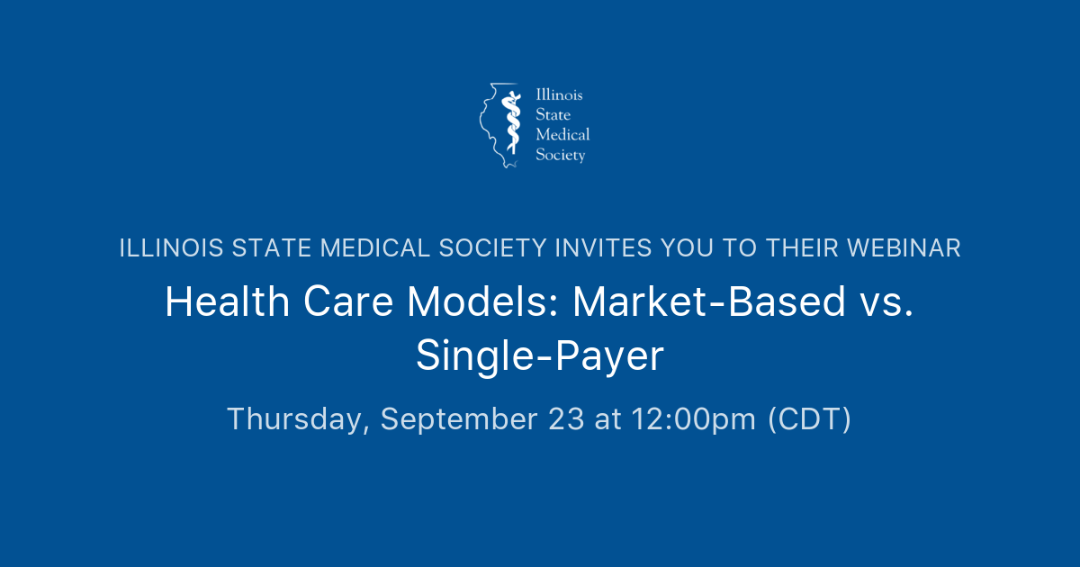 Health Care Models MarketBased vs. SinglePayer Illinois State