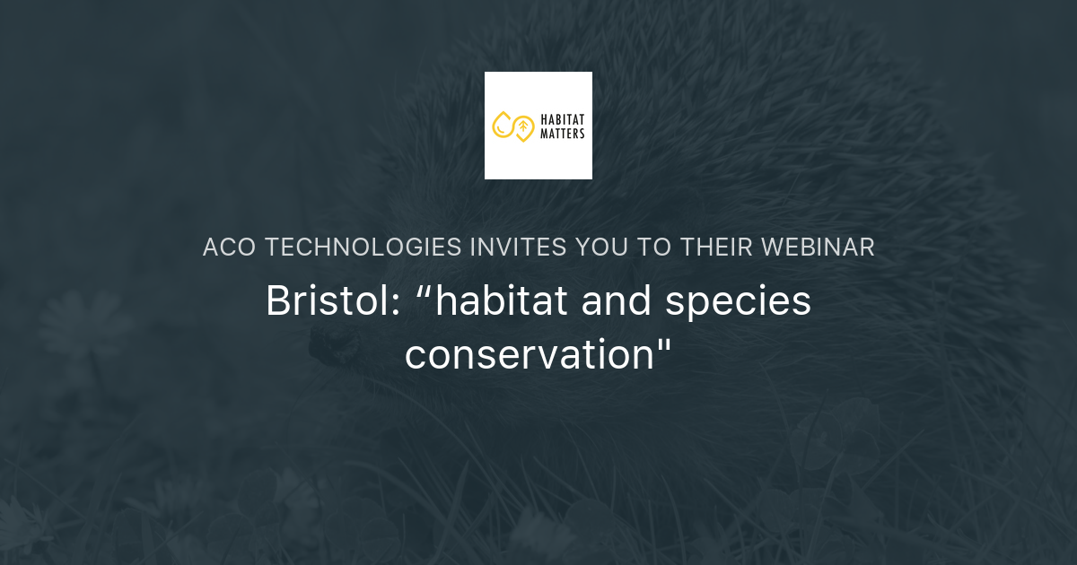 Bristol “habitat and species conservation" ACO Technologies