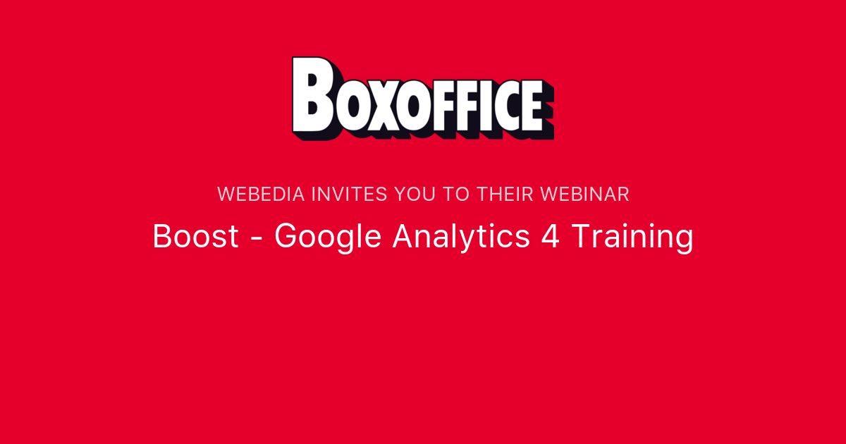 Boost Google Analytics 4 Training Webedia Boost google analytics 4 training webedia