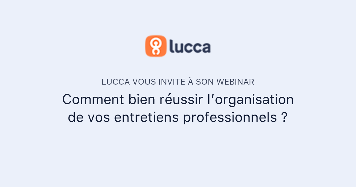 Comment Bien Réussir Lorganisation De Vos Entretiens Professionnels Lucca 0820