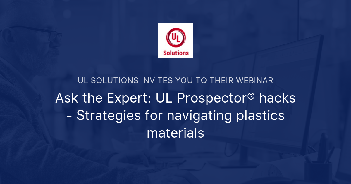 Ask the Expert: UL Prospector® hacks - Strategies for navigating ...