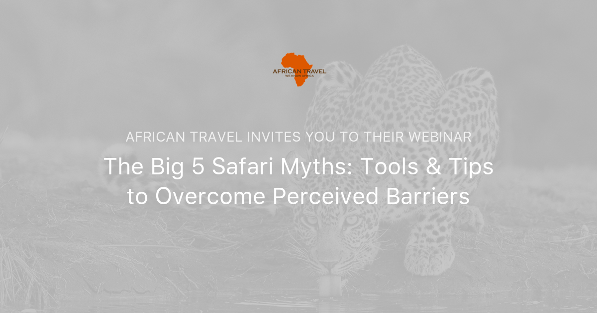 The Big 5 Safari Myths Tools & Tips to Perceived Barriers