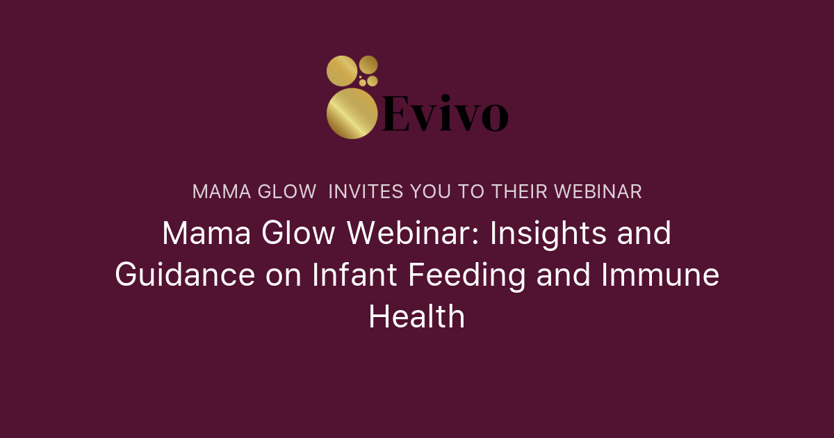 Mama Glow inar Insights and Guidance on Infant Feeding and Immune