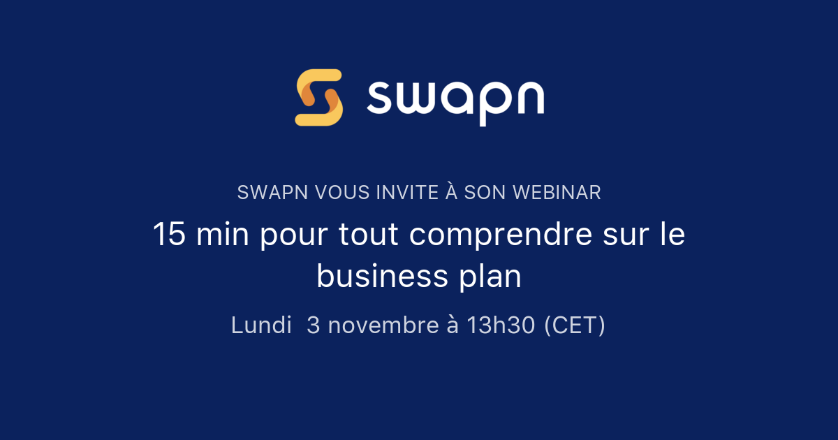 15 Min Pour Tout Comprendre Sur Le Business Plan Swapn 15 Min Pour Tout Comprendre Sur Le Business Plan Swapn