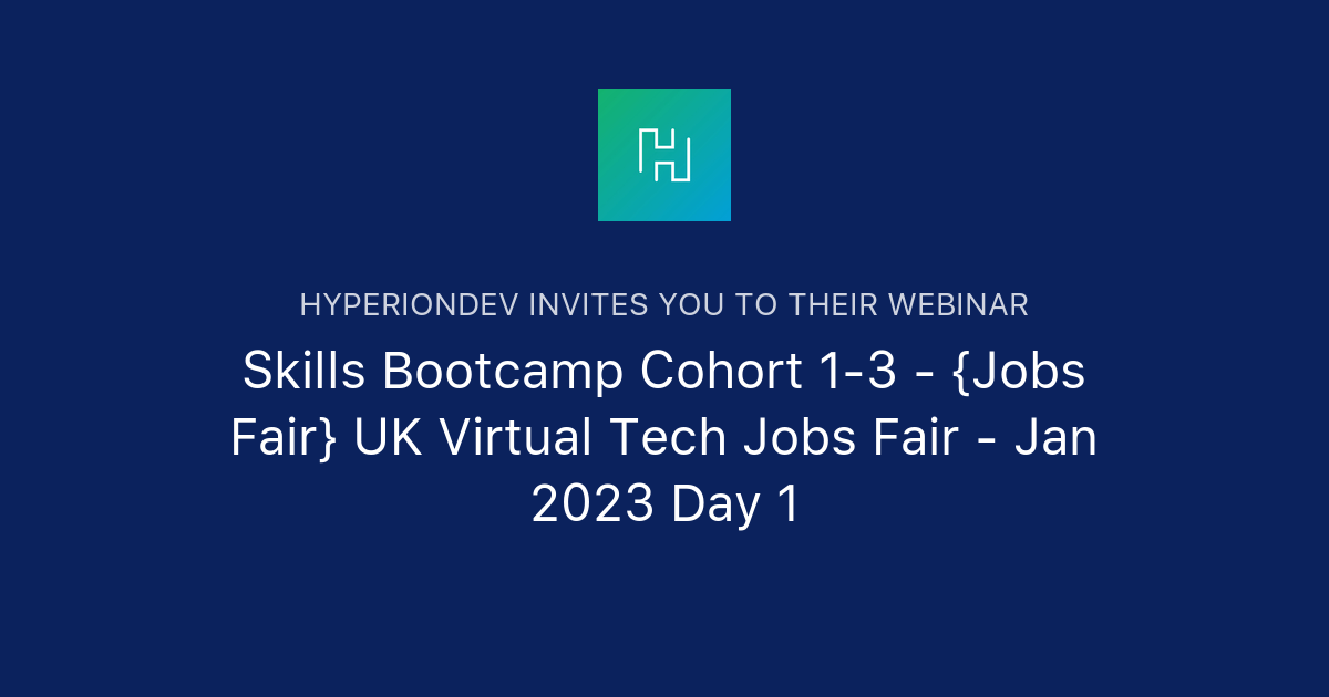 Skills Bootcamp Cohort 13 {Jobs Fair} UK Virtual Tech Jobs Fair