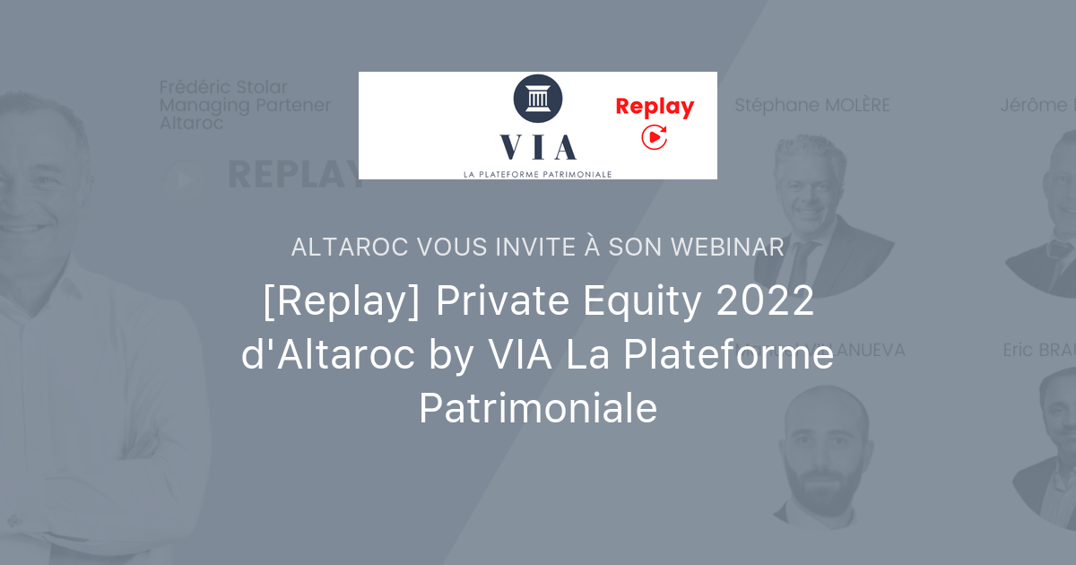 [Replay] Private Equity 2022 d'Altaroc by VIA La Plateforme ...