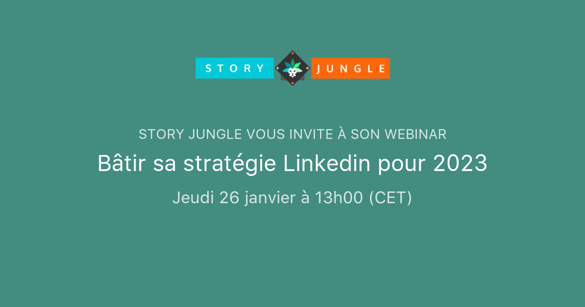 Bâtir sa stratégie Linkedin pour 2023 | STORY JUNGLE