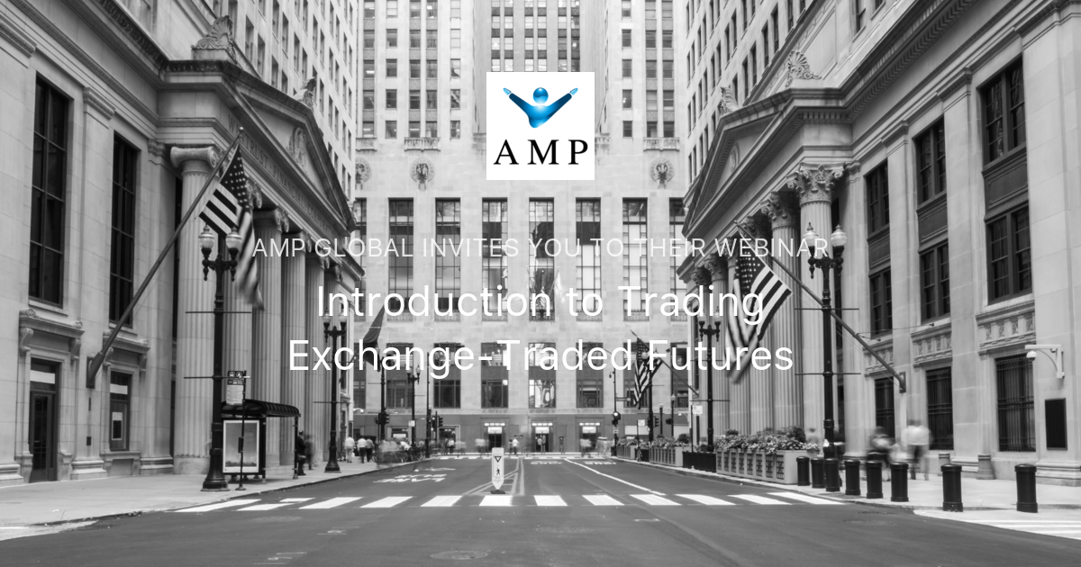 Introduction to Trading ExchangeTraded Futures AMP Global