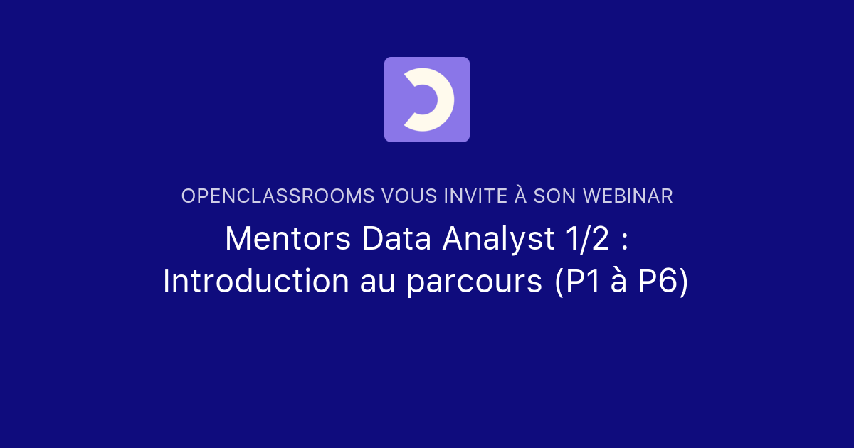 Mentors Data Analyst 1/2 : Introduction au parcours (P1 à P6 ...