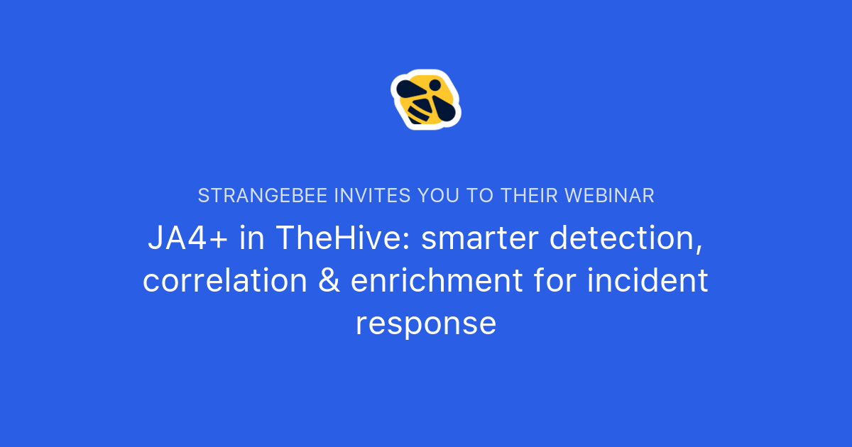 JA4+ in TheHive: smarter detection, correlation & enrichment for ...