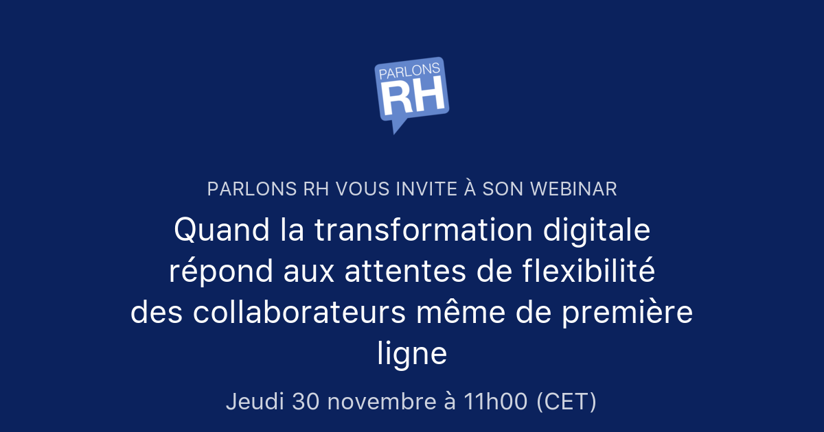 Quand La Transformation Digitale Répond Aux Attentes De Flexibilité Des ...