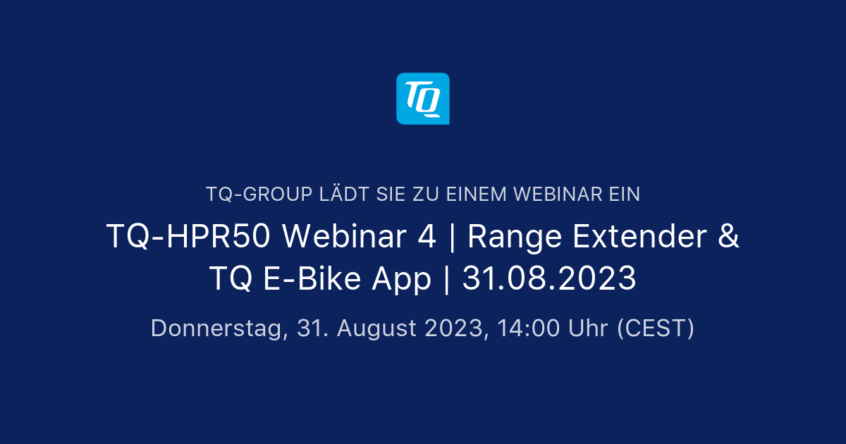 TQ-HPR50 Webinar 4 | Range Extender & TQ E-Bike App | 31.08.2023 | TQ-Group