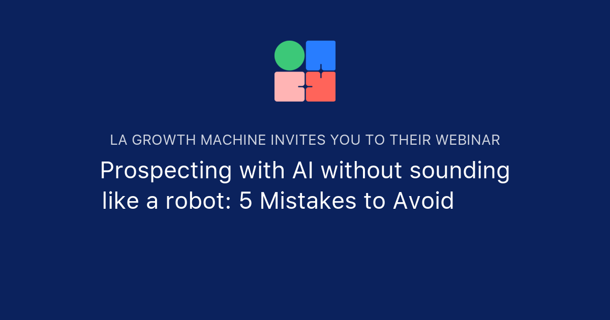 Prospecting with AI without sounding like a robot: 5 Mistakes to Avoid ...