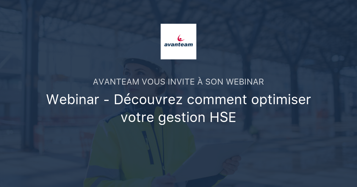 Webinar - Découvrez comment optimiser votre gestion HSE | Avanteam