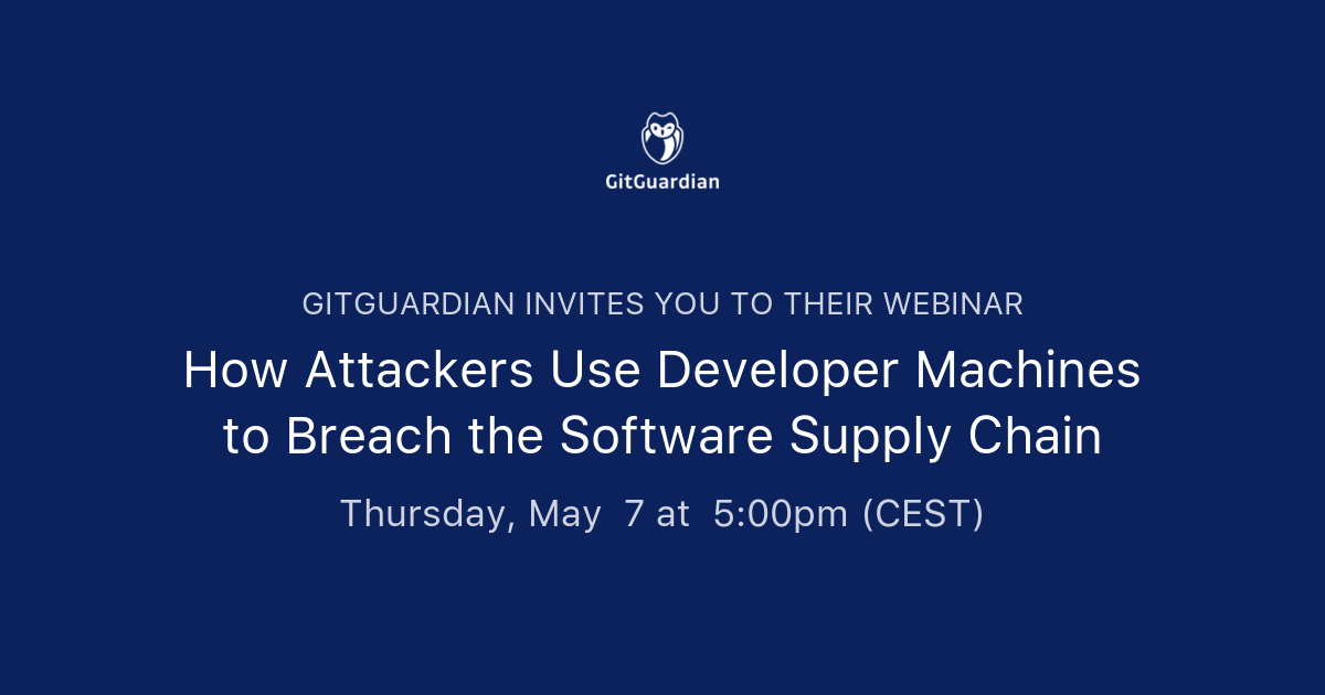 How Attackers Use Developer Machines to Breach the Software Supply ...