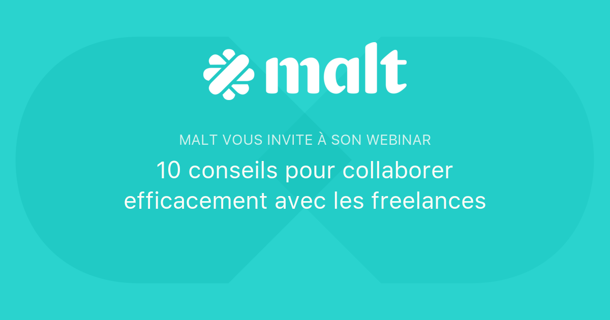10 conseils pour collaborer efficacement avec les freelances Malt